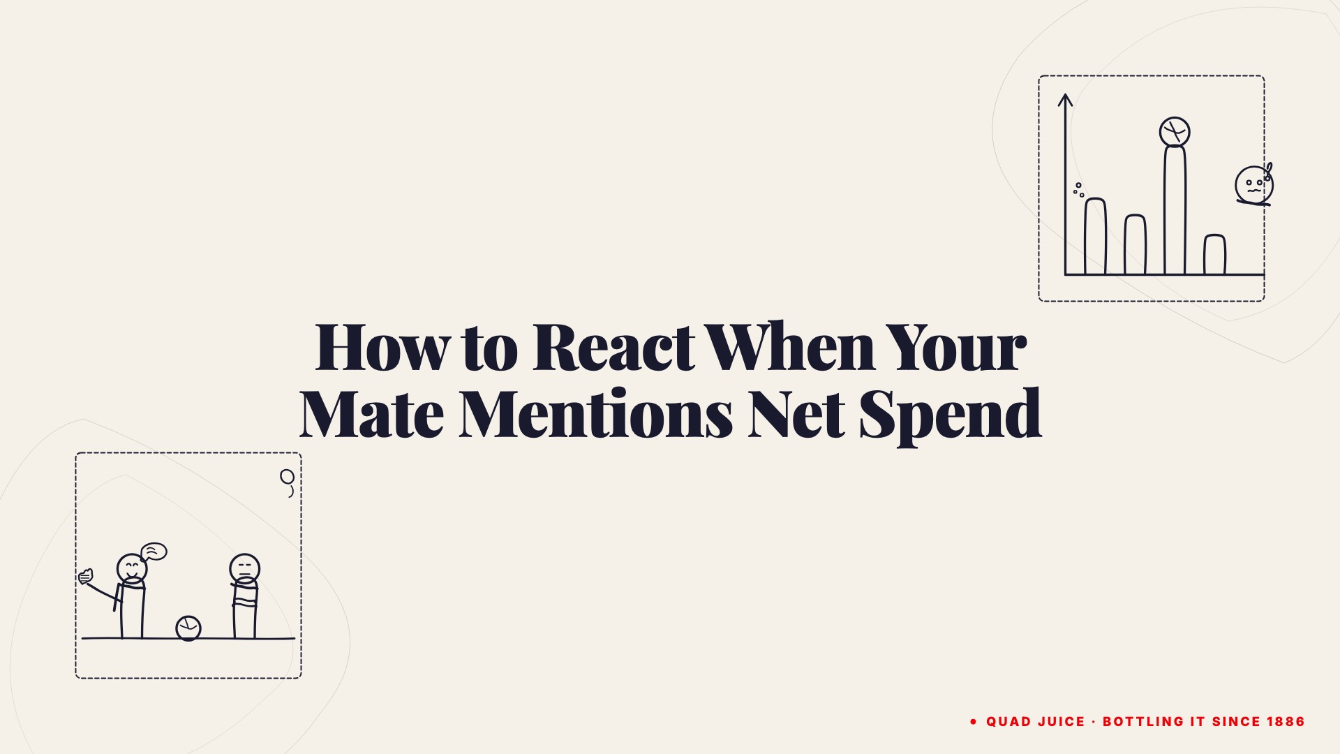 how to react when your mate mentions net spend