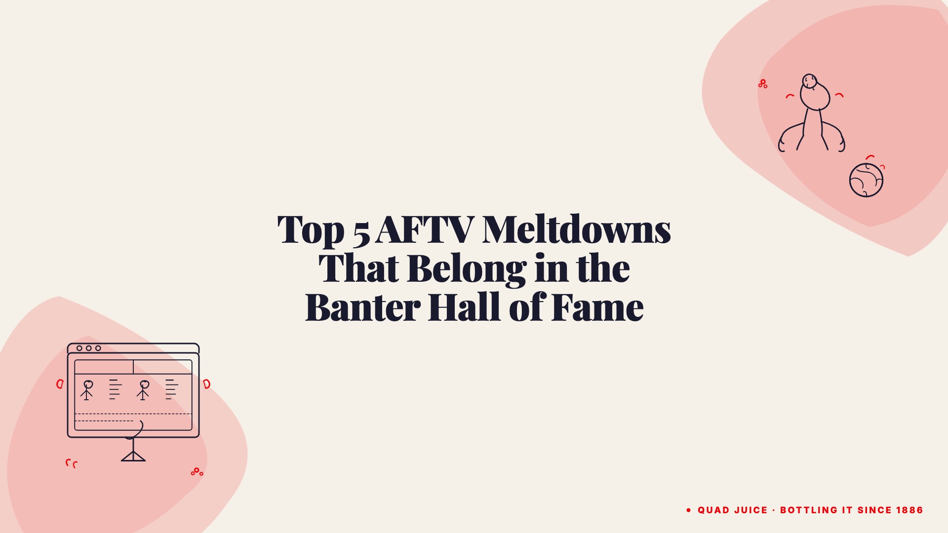 top 5 aftv meltdowns that belong in the banter hall of fame