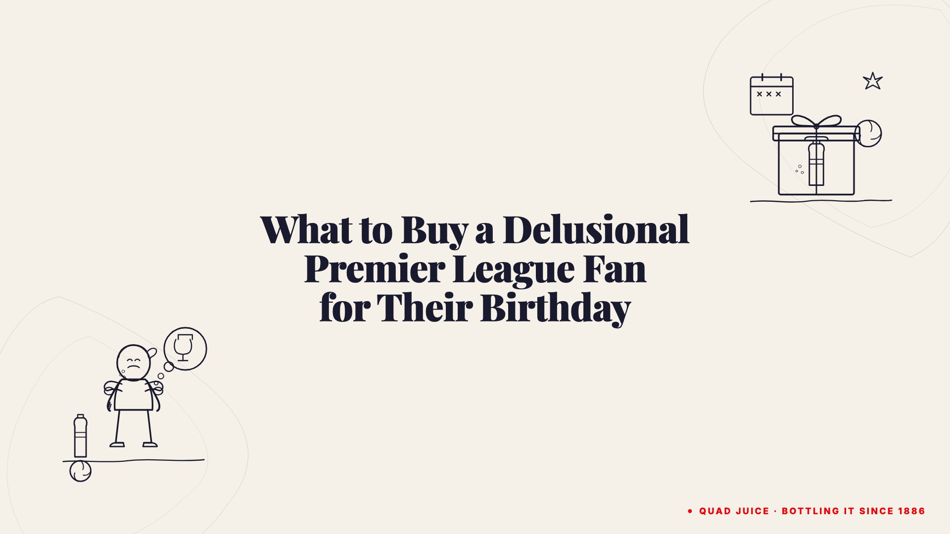 what to buy a delusional premier league fan for their birthday